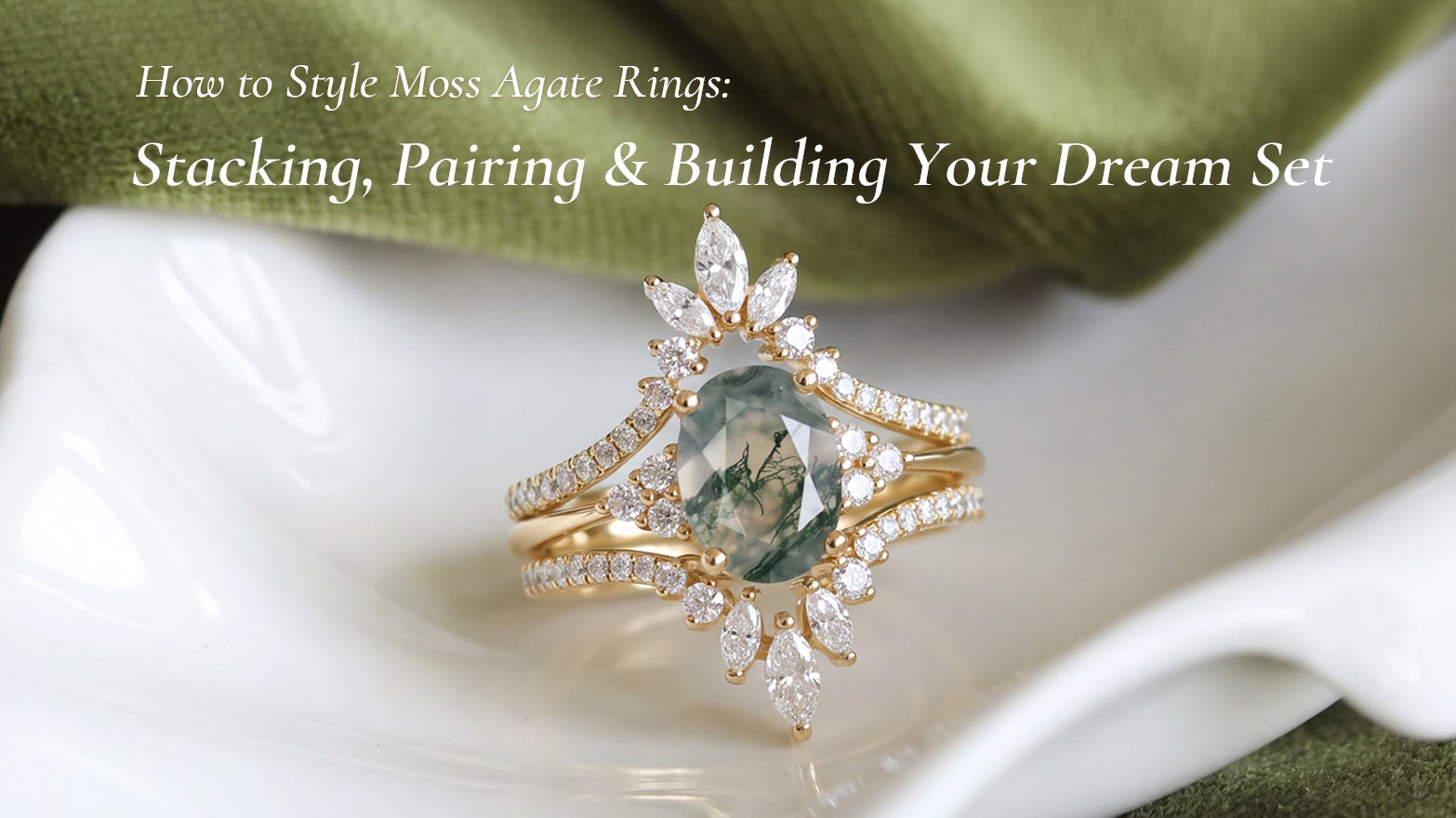 How to Style Moss Agate Rings: Stacking, Pairing & Building Your Dream Set