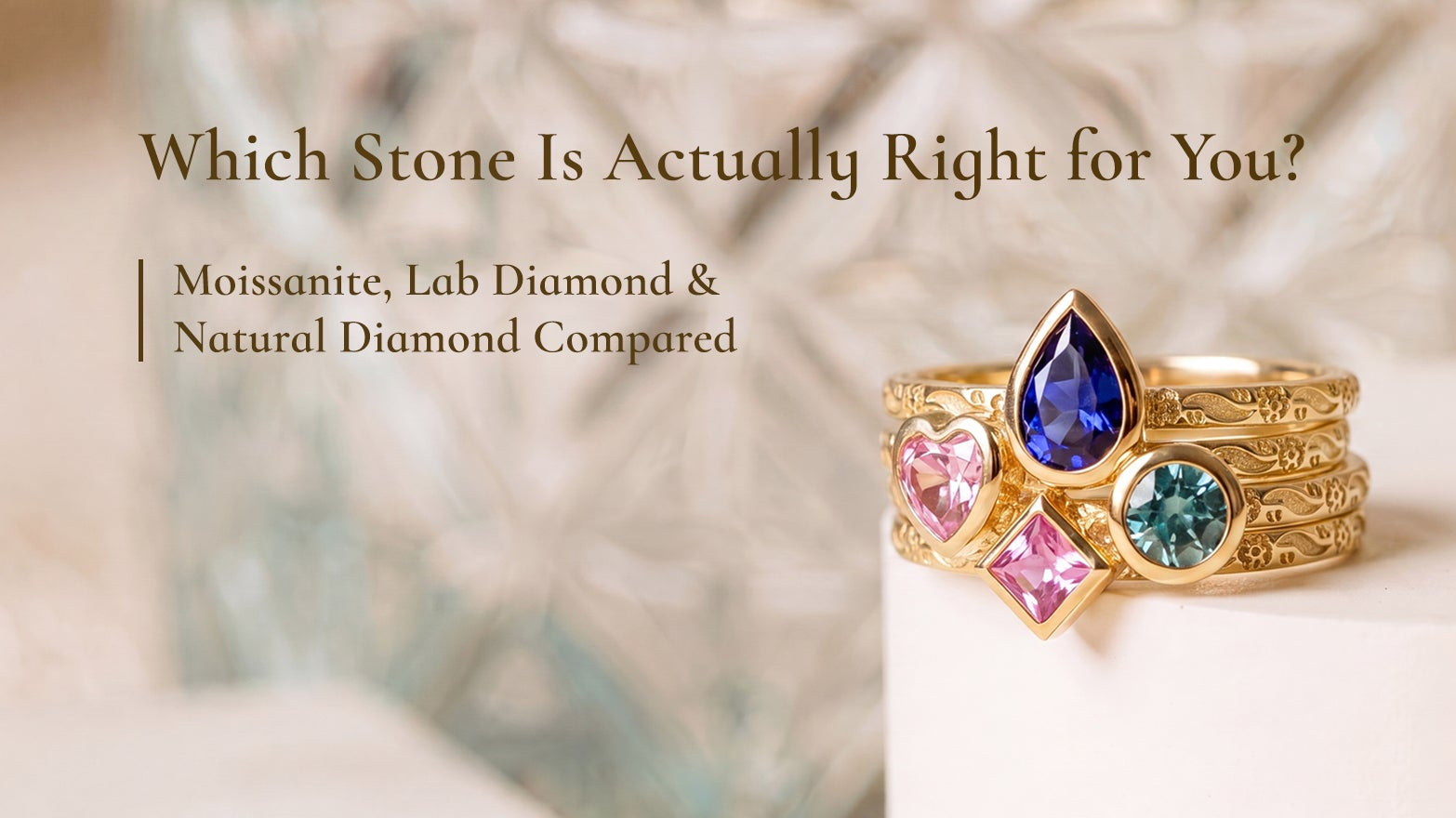 Which Stone Is Actually Right for You? Moissanite vs Lab Diamond vs Natural Diamond