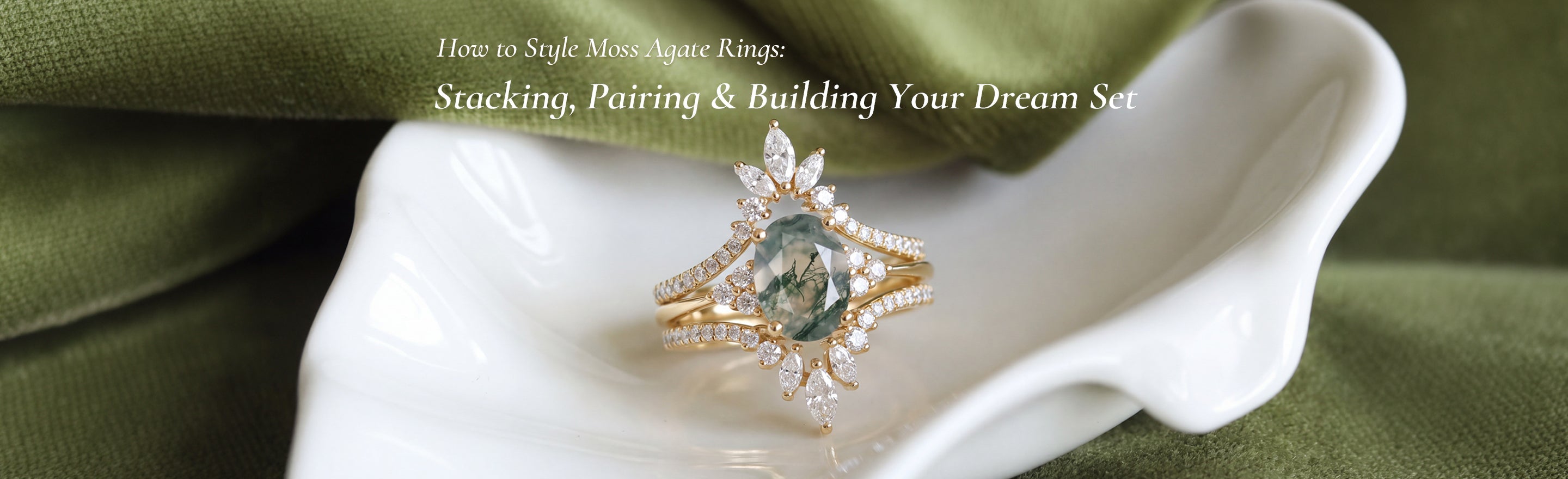 How to Style Moss Agate Rings: Stacking, Pairing & Building Your Dream Set
