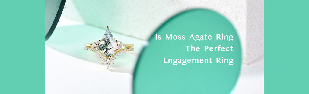 Is Moss Agate Ring The Perfect Engagement Ring?