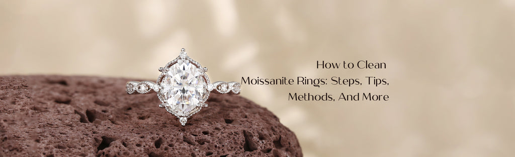 How to Clean Moissanite Rings: Steps, Tips, Methods, And More