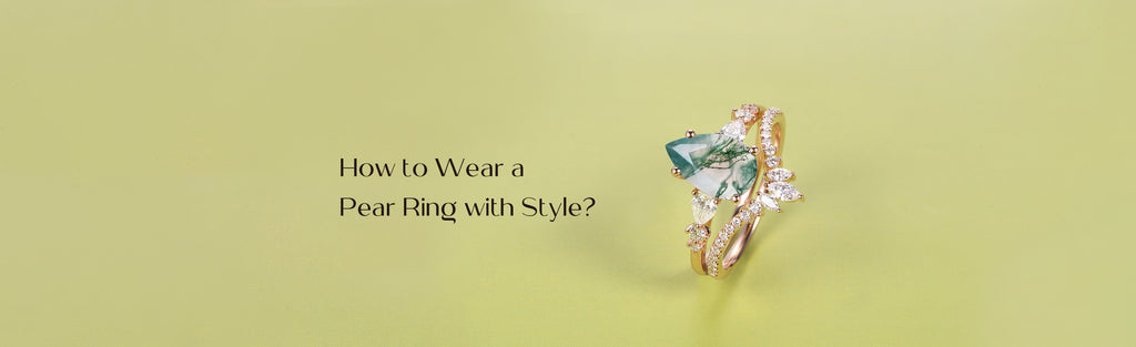 How to Wear a Pear Ring with Style?