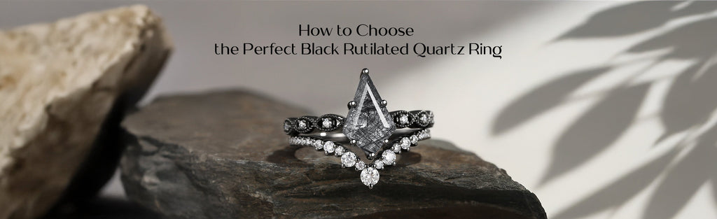 How to Choose the Perfect Black Rutilated Quartz Ring