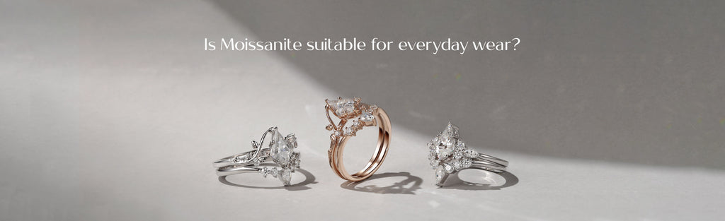 Is Moissanite suitable for everyday wear?