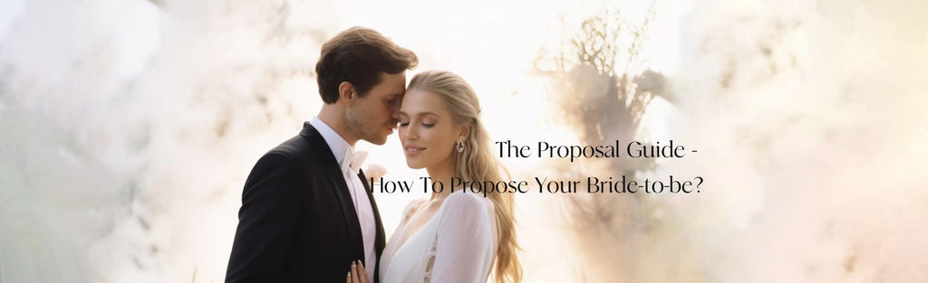The Proposal Guide- How To Propose Your Bride To Be?