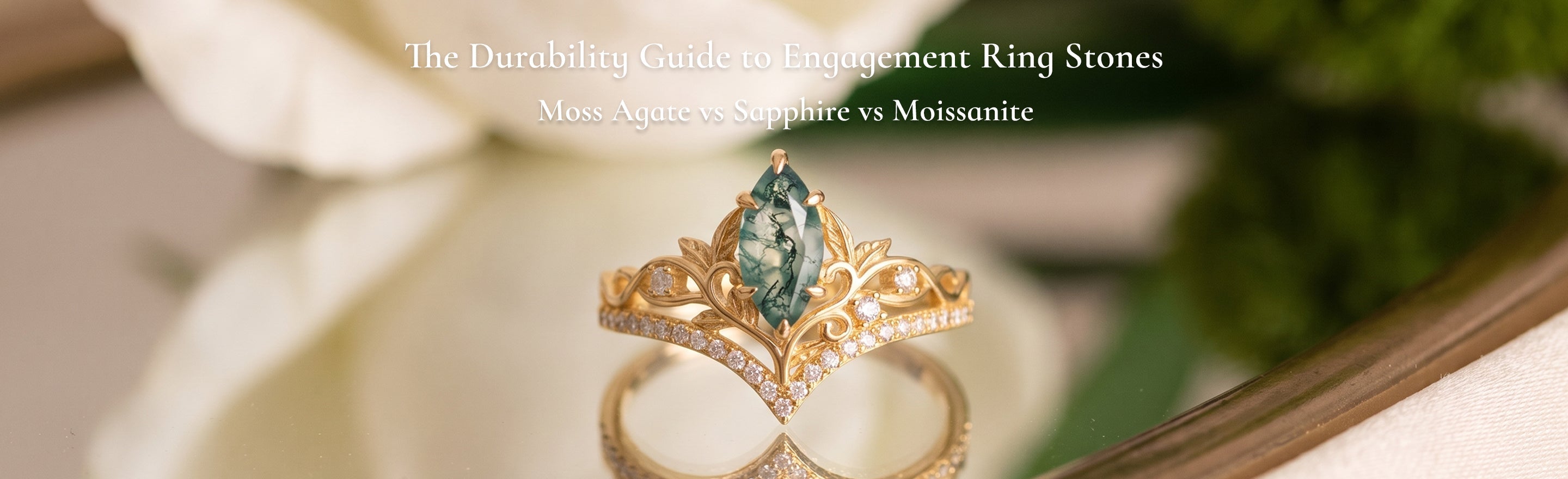 The Durability Guide to Engagement Ring Stones — Moss Agate vs Sapphire vs Moissanite