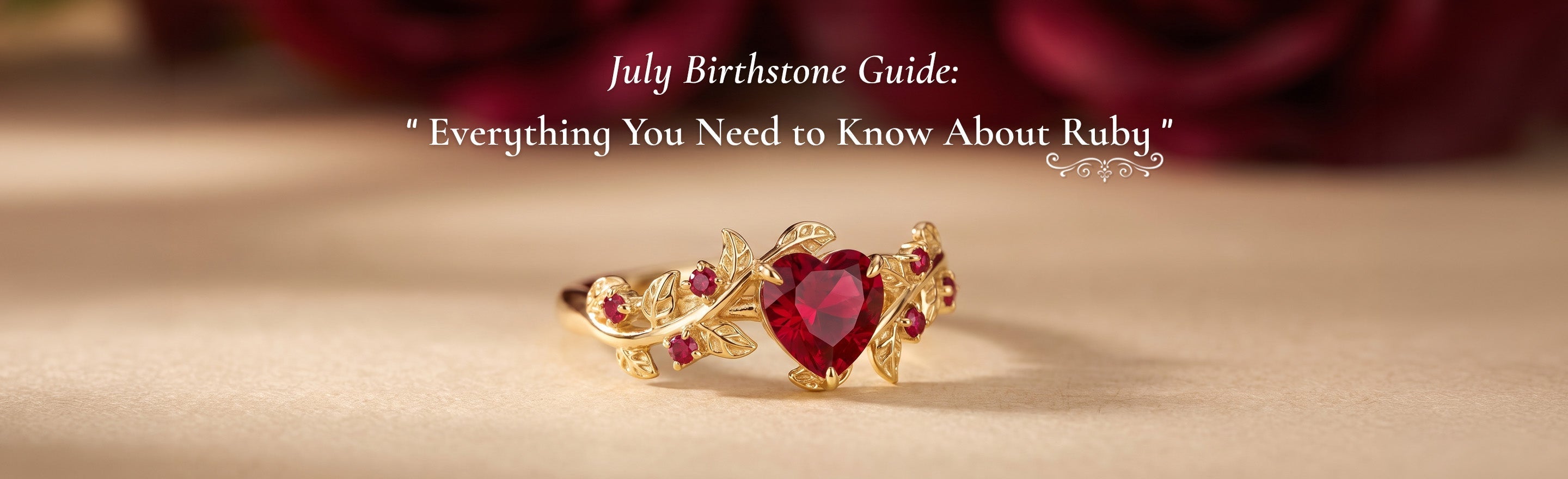 July Birthstone Guide: Everything You Need to Know About Ruby