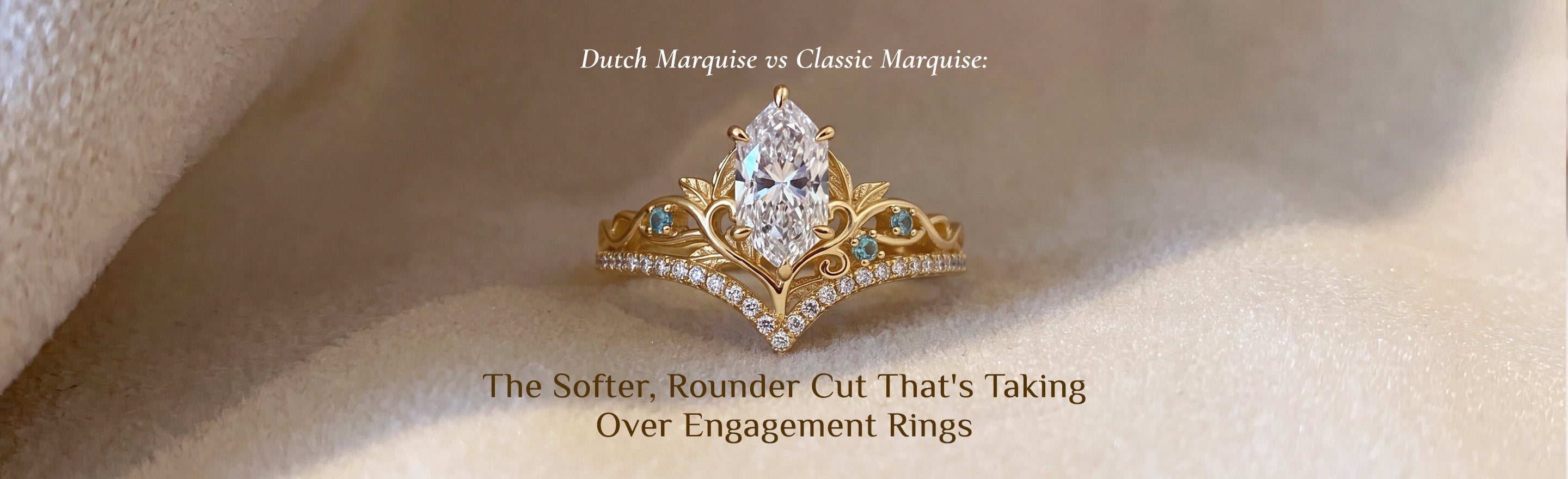 Dutch Marquise vs Classic Marquise: The Softer, Rounder Cut That's Taking Over Engagement Rings
