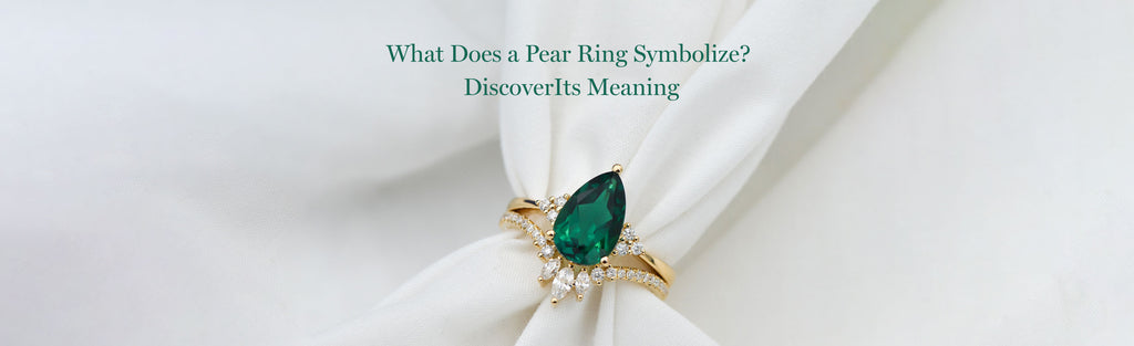 What Does a Pear Ring Symbolize? Discover Its Meaning.